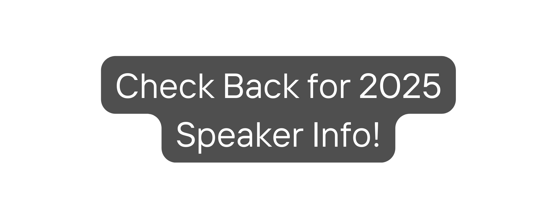 Check Back for 2025 Speaker Info